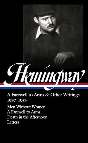 Ernest Hemingway A Farewell to Arms &amp Other Writings 1927-1932 (LOA 384)  [Hardcover]