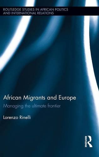 African Migrants and Europe Managing the ultimate frontier [Hardcover]