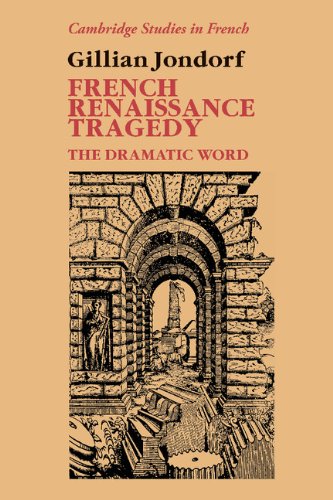 French Renaissance Tragedy The Dramatic Word [Hardcover]