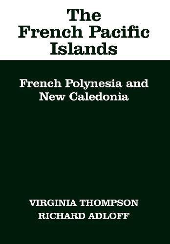 The French Pacific Islands French Polynesia and New Caledonia [Hardcover]