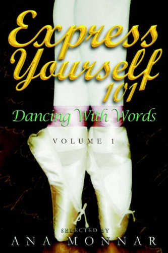 Express Yourself 101   Dancing With Words Volume 1 [Hardcover]