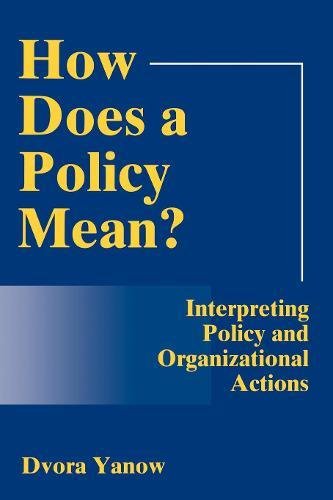 How Does A Policy Mean Interpreting Policy And Organizational Actions [Paperback]