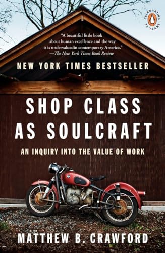 Shop Class as Soulcraft An Inquiry into the Value of Work [Paperback]