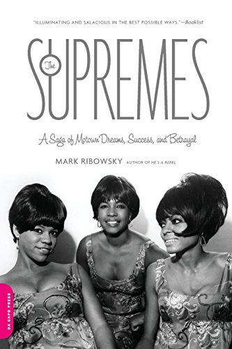 The Supremes A Saga of Motown Dreams, Success, and Betrayal [Paperback]