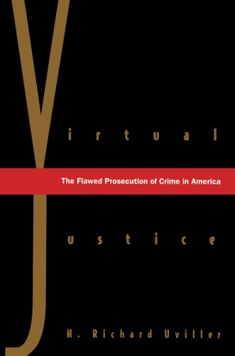 Virtual Justice The Flawed Prosecution of Crime in America [Paperback]