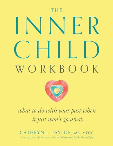 The Inner Child Workbook What to Do with Your Past When It Just Won't Go Away [Paperback]