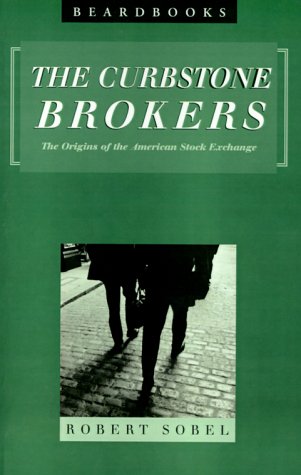 Curbstone Brokers The Origins Of The American Stock Exchange [Paperback]