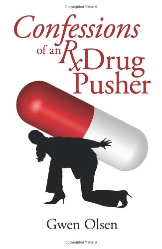 Confessions Of An Rx Drug Pusher [Paperback]