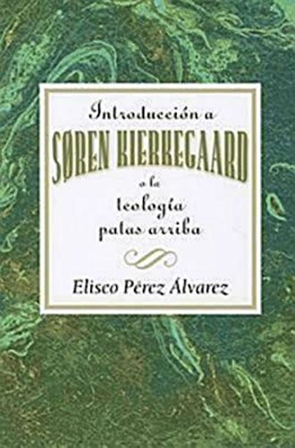 Introduccion A Soren Kierkegaard A La Teologia Patas Arriba [Paperback]
