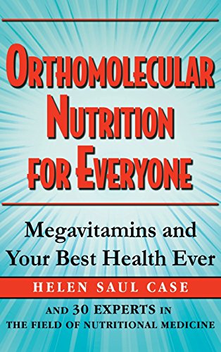 Orthomolecular Nutrition for Everyone Megavitamins and Your Best Health Ever [Hardcover]