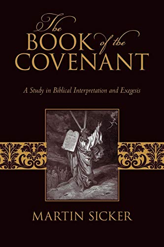 Book of the Covenant  A Study in Biblical Interpretation and Exegesis [Paperback]