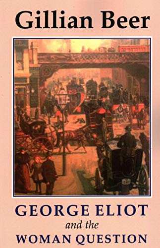 George Eliot and The Woman Question [Paperback]