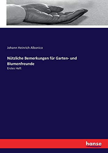 Ntzliche Bemerkungen Fr Garten- und Blumenfreunde [Paperback]