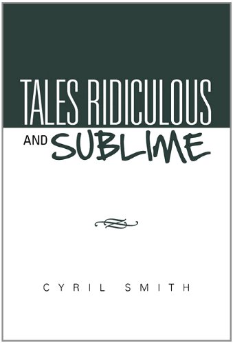 Tales Ridiculous and Sublime [Paperback]