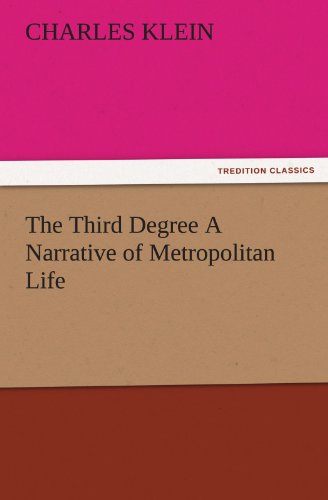 Third Degree a Narrative of Metropolitan Life [Paperback]