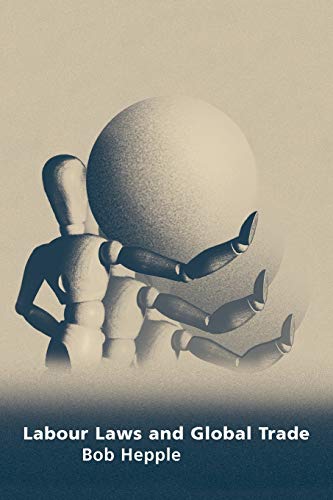 Labour Laws and Global Trade [Paperback]