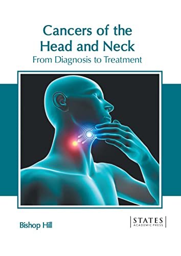 Cancers of the Head and Neck From Diagnosis to Treatment [Hardcover]