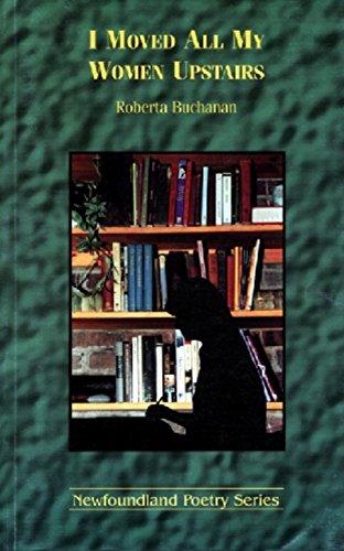 I Moved All My Women Upstairs (newfoundland Poetry Series) [Paperback]