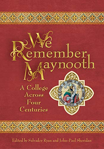 We Remember Maynooth A College across Four Centuries [Hardcover]