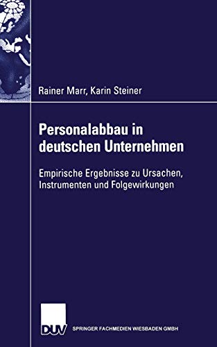Personalabbau in deutschen Unternehmen Empirische Ergebnisse zu Ursachen, Instr [Paperback]
