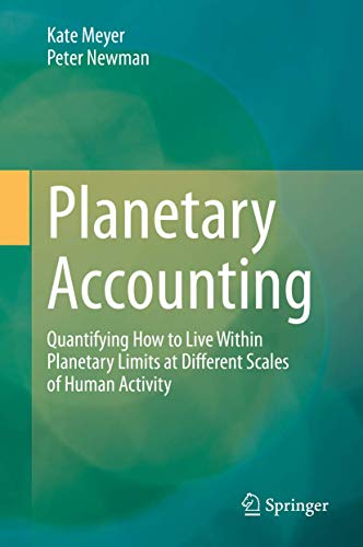 Planetary Accounting Quantifying How to Live Within Planetary Limits at Differe [Hardcover]
