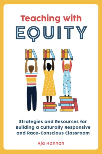 Teaching with Equity Strategies and Resources for Building a Culturally Respons [Paperback]