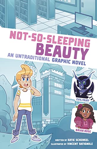 Not-So-Sleeping Beauty An Untraditional Graphic Novel [Hardcover]