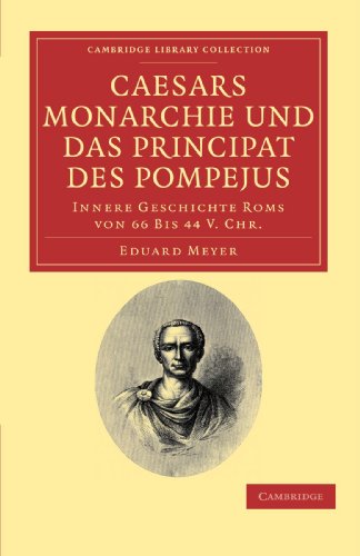 Caesars Monarchie und das Principat des Pompejus Innere Geschichte Roms von 66  [Paperback]