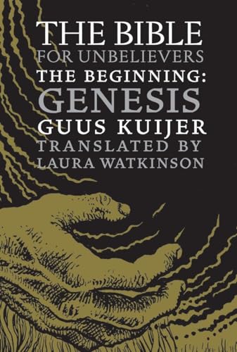 The Bible for Unbelievers The Beginning-Genesis [Hardcover]