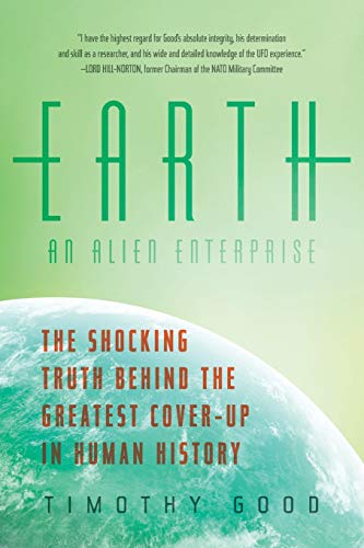 Earth An Alien Enterprise The Shocking Truth Behind the Greatest Cover-Up in H [Paperback]