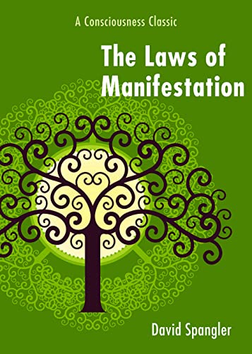 The Laws Of Manifestation A Consciousness Classic [Paperback]