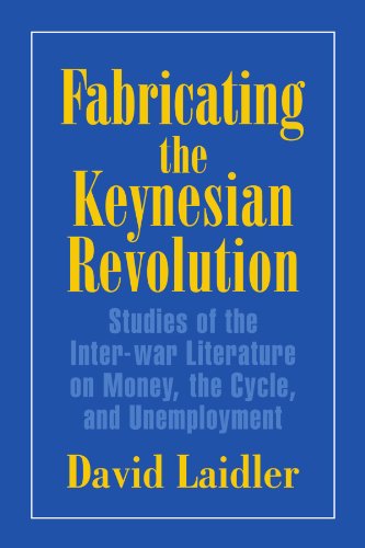 Fabricating the Keynesian Revolution Studies of the Inter-war Literature on Mon [Paperback]