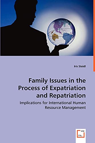 Family Issues in the Process of Expatriation and Repatriation - Implications for [Paperback]