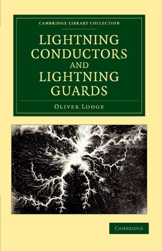 Lightning Conductors and Lightning Guards A Treatise on the Protection of Build [Paperback]