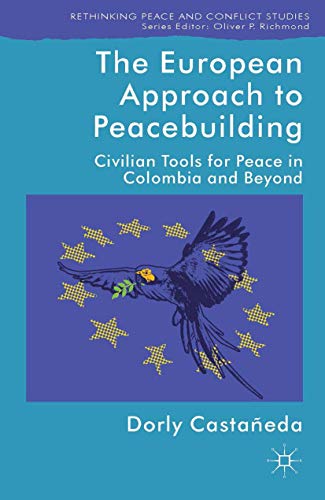 The European Approach to Peacebuilding Civilian Tools for Peace in Colombia and [Paperback]