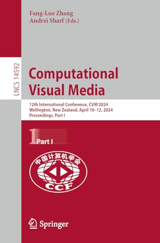 Computational Visual Media 12th International Conference, CVM 2024, Wellington, [Paperback]