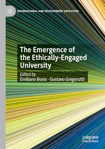 The Emergence of the Ethically-Engaged University [Hardcover]