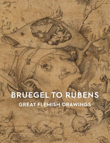 Bruegel to Rubens Great Flemish Drawings [Paperback]
