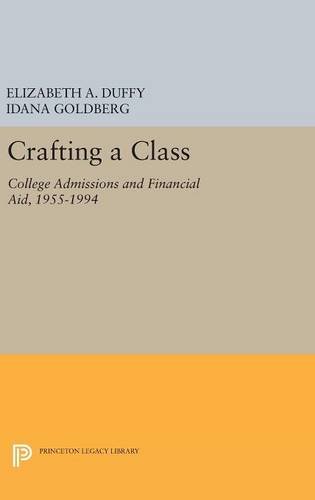 Crafting a Class College Admissions and Financial Aid, 1955-1994 [Hardcover]