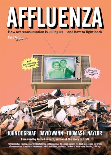 Affluenza How Overconsumption Is Killing Us--and How to Fight Back [Paperback]