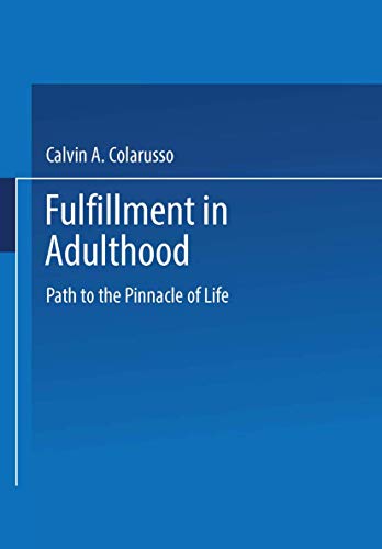 Fulfillment in Adulthood Paths to the Pinnacle of Life [Paperback]