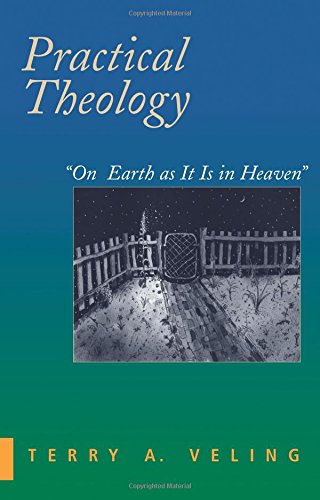Practical Theology On Earth As It Is In Heaven [Paperback]