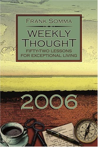 Weekly Thought  Fifty-Two Lessons for Exceptional Living [Paperback]