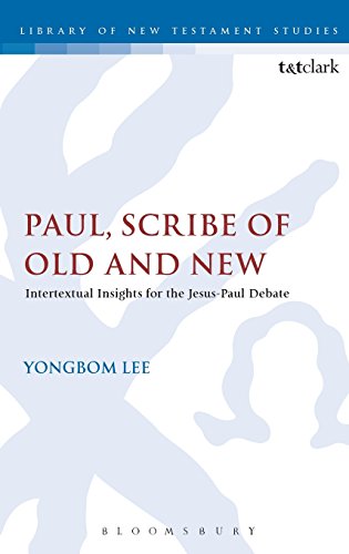 Paul, Scribe of Old and New Intertextual Insights for the Jesus-Paul Debate [Hardcover]