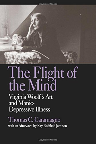 The Flight of the Mind Virginia Woolf's Art and Manic-Depressive Illness [Paperback]