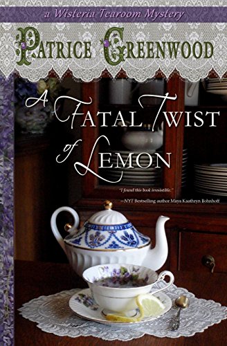 A Fatal Twist Of Lemon A Wisteria Tearoom Mystery (volume 1) [Paperback]