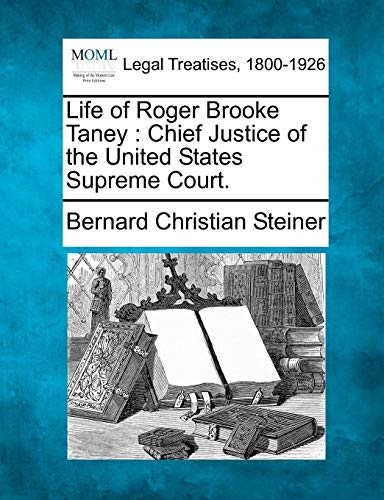 Life Of Roger Brooke Taney Chief Justice Of The United States Supreme Court. [Paperback]