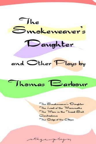 The Smokeweaver's Daughter And Other Plays [Paperback]