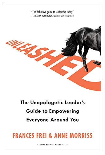 Unleashed The Unapologetic Leader's Guide to Empowering Everyone Around You [Hardcover]