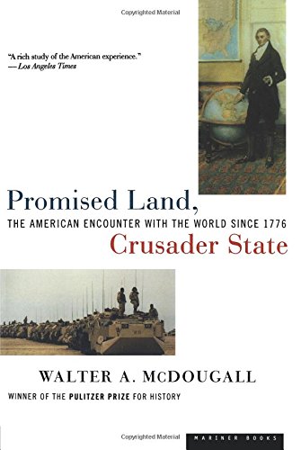 Promised Land, Crusader State The American Encounter with the World Since 1776 [Paperback]